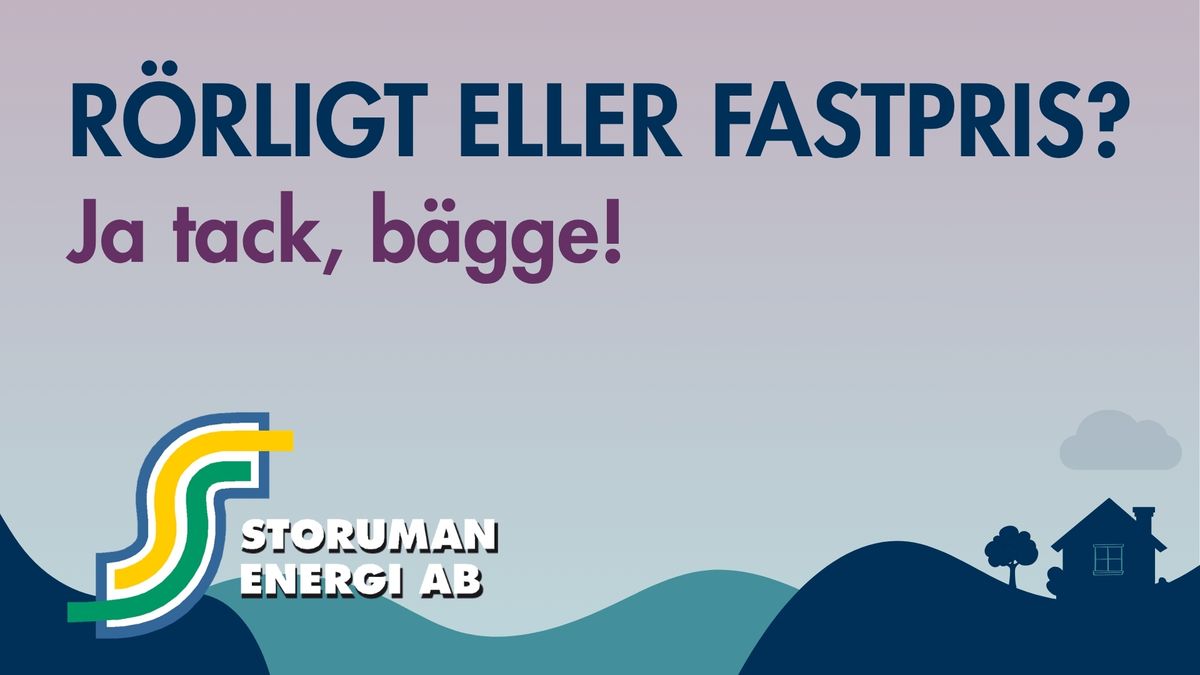 Annons med texten ”Rörligt eller fastpris? Ja tack, bägge!” och Storumans Energi AB-logotyp.